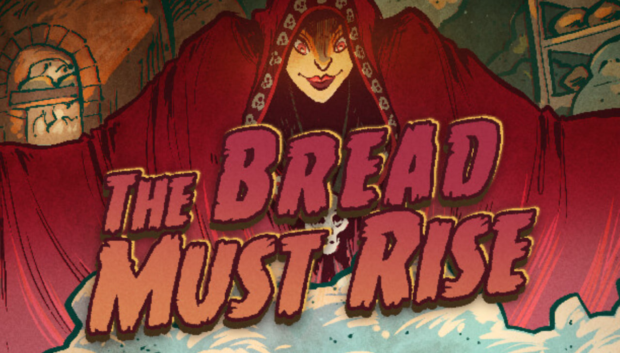 The Bread Must Rise